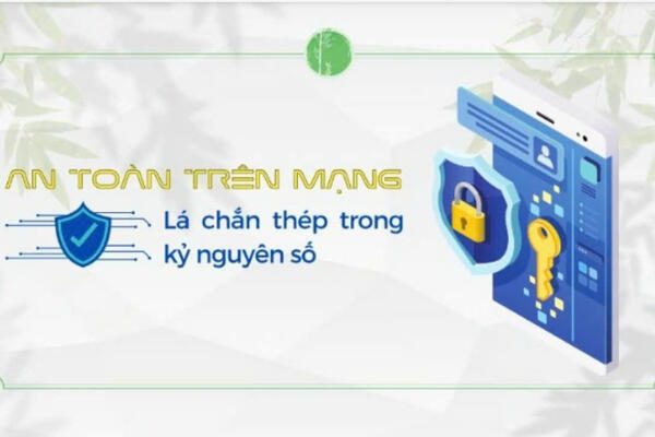 An toàn trên mạng - Lá chắn thép trong kỷ nguyên số